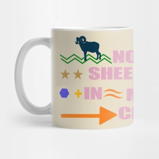 no sheep in my circle fanny Shirt Mug